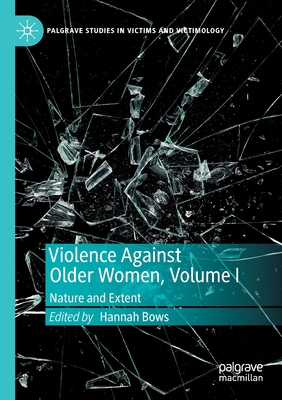 Violence Against Older Women, Volume I