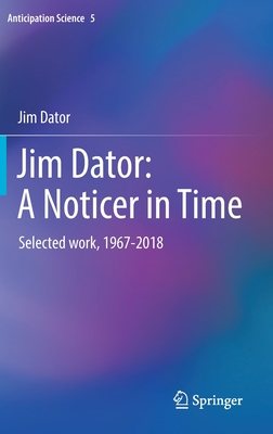 Jim Dator: A Noticer in Time