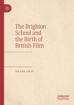 The Brighton School and the Birth of British Film