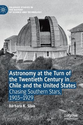 Astronomy at the Turn of the Twentieth Century in Chile and the United States