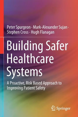 Building Safer Healthcare Systems