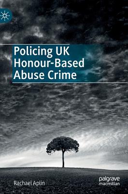 Policing UK Honour-Based Abuse Crime