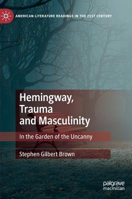 Hemingway, Trauma and Masculinity