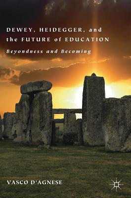 Dewey, Heidegger, and the Future of Education