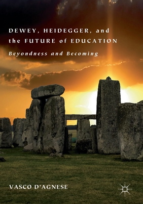 Dewey, Heidegger, and the Future of Education