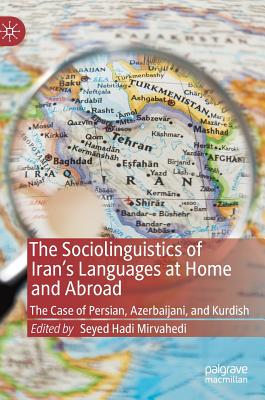 The Sociolinguistics of Iran's Languages at Home and Abroad