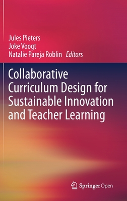 Collaborative Curriculum Design for Sustainable Innovation and Teacher Learning