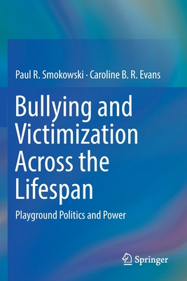 Bullying and Victimization Across the Lifespan