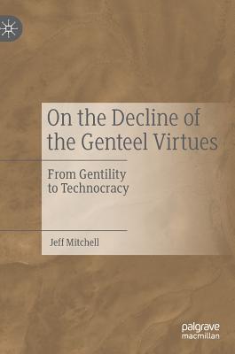 On the Decline of the Genteel Virtues