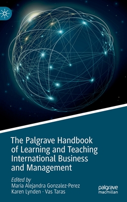 The Palgrave Handbook of Learning and Teaching International Business and Management