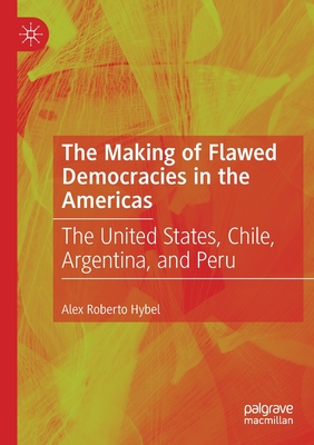 The Making of Flawed Democracies in the Americas