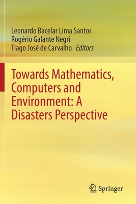 Towards Mathematics, Computers and Environment: A Disasters Perspective