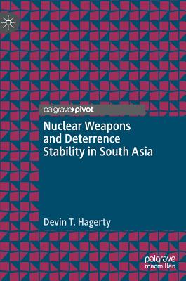 Nuclear Weapons and Deterrence Stability in South Asia