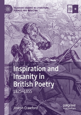 Inspiration and Insanity in British Poetry