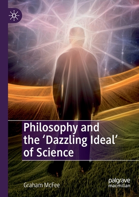 Philosophy and the 'Dazzling Ideal' of Science