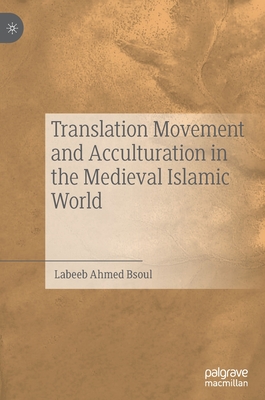 Translation Movement and Acculturation in the Medieval Islamic World