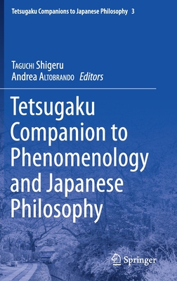 Tetsugaku Companion to Phenomenology and Japanese Philosophy