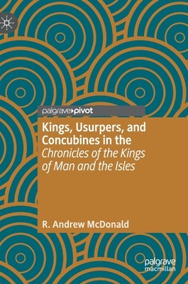 Kings, Usurpers, and Concubines in the 'Chronicles of the Kings of Man and the Isles'