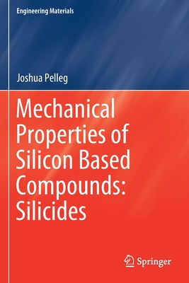 Mechanical Properties of Silicon Based Compounds