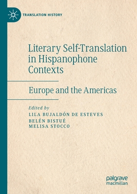 Literary Self-Translation in Hispanophone Contexts - La autotraduccion literaria en contextos de habla hispana