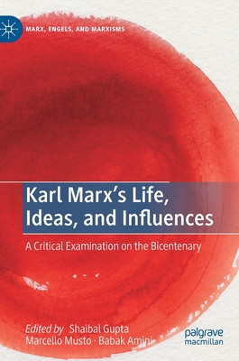 Karl Marx's Life, Ideas, and Influences