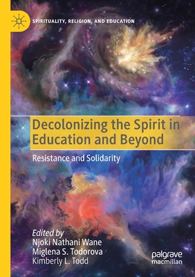 Decolonizing the Spirit in Education and Beyond