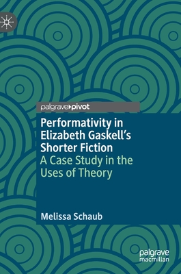 Performativity in Elizabeth Gaskell's Shorter Fiction