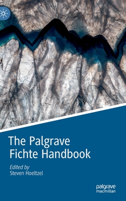 The Palgrave Fichte Handbook