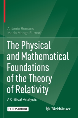 The Physical and Mathematical Foundations of the Theory of Relativity