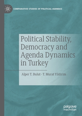 Political Stability, Democracy and Agenda Dynamics in Turkey