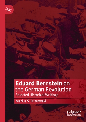 Eduard Bernstein on the German Revolution