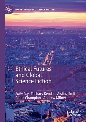 Ethical Futures and Global Science Fiction