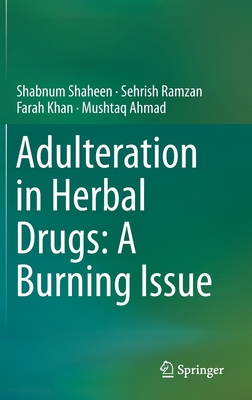 Adulteration in Herbal Drugs: A Burning Issue