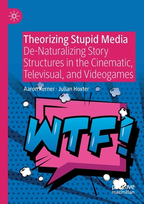 Theorizing Stupid Media