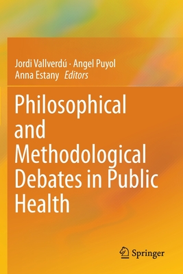 Philosophical and Methodological Debates in Public Health