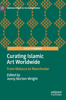 Curating Islamic Art Worldwide