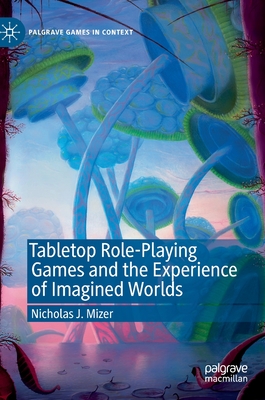 Tabletop Role-Playing Games and the Experience of Imagined Worlds