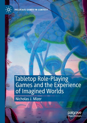 Tabletop Role-Playing Games and the Experience of Imagined Worlds