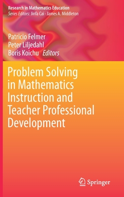 Problem Solving in Mathematics Instruction and Teacher Professional Development