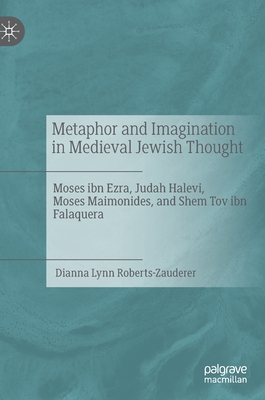 Metaphor and Imagination in Medieval Jewish Thought