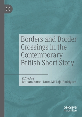 Borders and Border Crossings in the Contemporary British Short Story