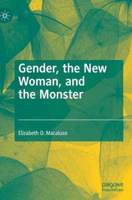 Gender, the New Woman, and the Monster