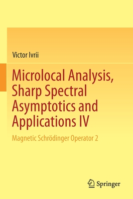 Microlocal Analysis, Sharp Spectral Asymptotics and Applications IV