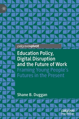 Education Policy, Digital Disruption and the Future of Work