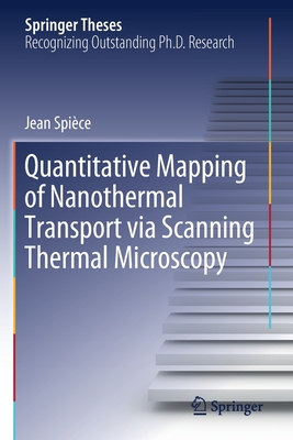 Quantitative Mapping of Nanothermal Transport via Scanning Thermal Microscopy