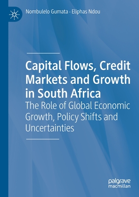 Capital Flows, Credit Markets and Growth in South Africa