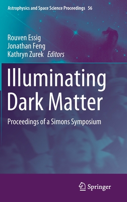 Illuminating Dark Matter