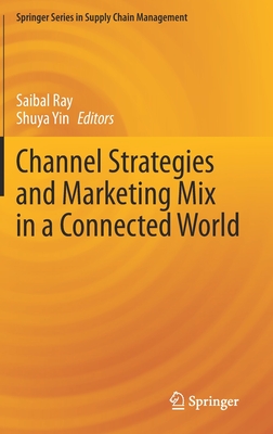 Channel Strategies and Marketing Mix in a Connected World