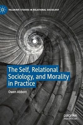 The Self, Relational Sociology, and Morality in Practice