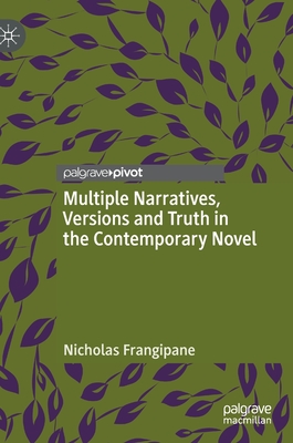 Multiple Narratives, Versions and Truth in the Contemporary Novel